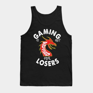 Gaming is not advised for losers Tank Top